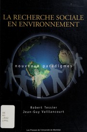 Cover of: La recherche sociale en environnement by Robert Tessier, Jean-Guy Vaillancourt