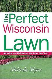 Cover of: The Perfect Wisconsin Lawn: Attaining and Maintaining the Lawn You Want (Perfect Lawn Series)