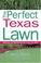 Cover of: The Perfect Texas Lawn