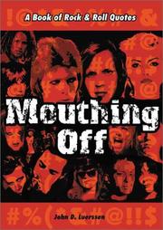Cover of: Mouthing Off: A Book of Rock and Roll Quotes