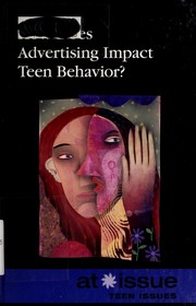 Cover of: How Does Advertising Impact Teen Behavior? (At Issue)