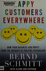 Cover of: Happy customers everywhere: how your business can profit from the insights of positive psychology