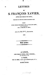 Cover of: Lettres de S. Francois Xavier: apôtre des Indes et du Japon, Volume 1