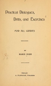 Cover of: Practical dialogues, drills, and exercises for all grades by Marie Irish