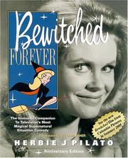 Cover of: Bewitched forever: the immortal companion to television's most magical supernatural situation comedy