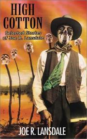 Cover of: High Cotton: Selected Stories of Joe R. Lansdale
