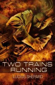 Cover of: Two trains running by Lucius Shepard