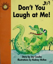 Cover of: Don't You Laugh At Me! by Joy Cowley