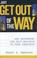 Cover of: Just Get Out of the Way