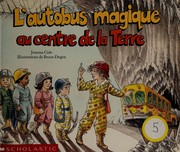 Cover of: L' autobus magique au centre de la terre