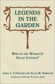 Cover of: Legends in the Garden: Who In The World is Nellie Stevens?