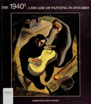 Cover of: The 1940s: a decade of painting in Ontario
