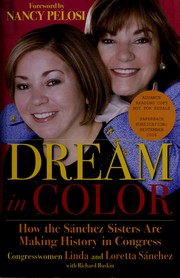 Cover of: Dream in color: how the Sanchez sisters are making history in Congress