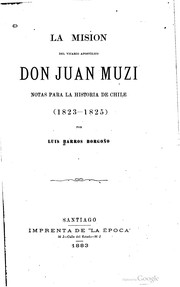 Cover of: La mision del vicario apostólico don Juan Muzi: notas para la historia de Chile (1823-1825)