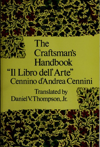 The craftsman's handbook by Cennino Cennini