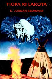 Cover of: Tiopa Ki Lakota by D. Jordan Redhawk, D. Jordan Redhawk