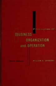 Cover of: Principles of business organization and operation by William R. Spriegel