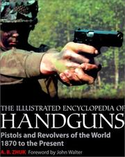 The illustrated encyclopedia of handguns by A. B. Zhuk