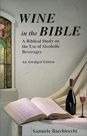 Cover of: Wine in the Bible: A Biblical Study on the Use of Alcoholic Beverages, An Abridged Edition