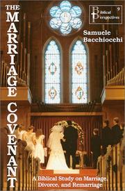 Cover of: The Marriage Covenant : A Biblical Study on Marriage, Divorce, and Remarriage