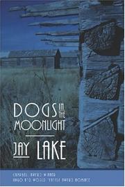 Cover of: Dogs in the Moonlight by Jay Lake