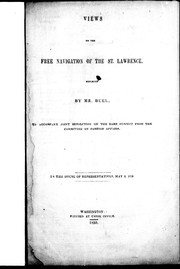 Cover of: Views on the free navigation of the St. Lawrence: reported by Mr. Buel to accompany joint resolution on the same subject from the Committee on foreign affairs.