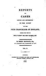 Cover of: Reports of Cases Argued and Determined in the Court of the Vice Chancellor of England ...: 1815-1822 by Sir Thomas Plumer , Great Britain. Court of Chancery., John Leach , Thomas Charles Geldart, Henry Maddock