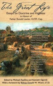 Cover of: The Great Life:  Essays on Doctine and Holiness In Honor of Father Ronald Lawler, O.F.M. Cap.