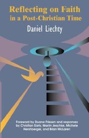 Cover of: Reflecting on faith in a post-Christian time by Daniel Liechty