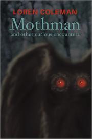Cover of: Mothman and other curious encounters by Loren Coleman