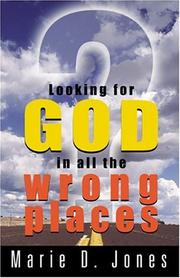 Cover of: Looking for God in All the Wrong Places