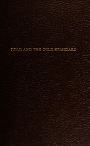Cover of: Gold and the gold standard