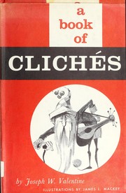 Cover of: A book of clichés. by Joseph W. Valentine
