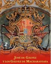 Cover of: José Gálvez y los Gálvez de Macharaviaya