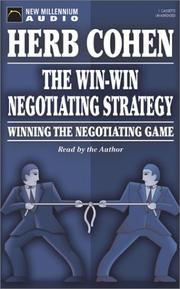 Cover of: The Win-Win Negotiating Strategy: Winning the Negotiating Game