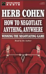 Cover of: How to Negotiate Anything, Anywhere: Winning the Negotiating Game