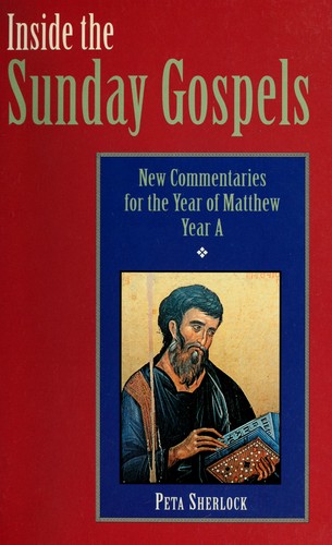 Inside the Sunday Gospels: New Commentaries for the Year of Matthew  by Peta Sherlock