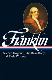 Cover of: Silence Dogood, the Busy-Body, and early writings: Boston and London, 1722-1726, Philadelphia, 1726-1757, London, 1757-1775