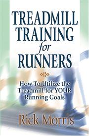 Treadmill Training for Runners by Rick Morris