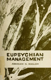 Cover of: Eupsychian management by Abraham H. Maslow