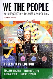 We the people by Benjamin Ginsberg, Theodore J. Lowi, Margaret Weir, Robert J. Spitzer