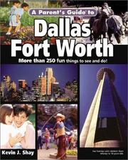A Parent's Guide to Dallas-Fort Worth by Kevin J. Shay