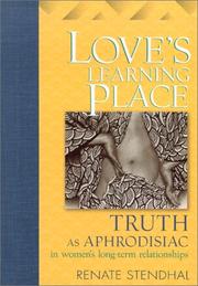 Cover of: Love's Learning Place: Truth As Aphrodisiac in Women's Long-Term Relationships