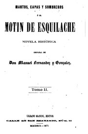 Cover of: Mantos, capas y sombreros: Ó, el motín de Esquilache; novela histórica/ M ...