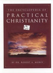 Cover of: The Encyclopedia of Practical Christianity by Robert A. Morey