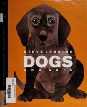 Cover of: Dogs and cats by Steve Jenkins