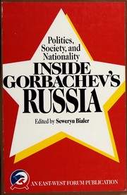 Cover of: Politics, society, and nationality inside Gorbachev's Russia by edited by Seweryn Bialer.