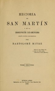 Cover of: Historia de San Martín y de la Emancipación sud-americana