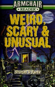 Cover of: Weird, scary & unusual by 