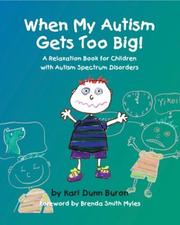 When My Autism Gets Too Big! A Relaxation Book for Children with Autism Spectrum Disorders by Kari Dunn Buron